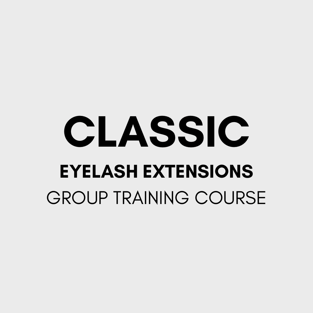 CLASSIC EYELASH EXTENSIONS GROUP TRAINING COURSE 11TH MAY 2024