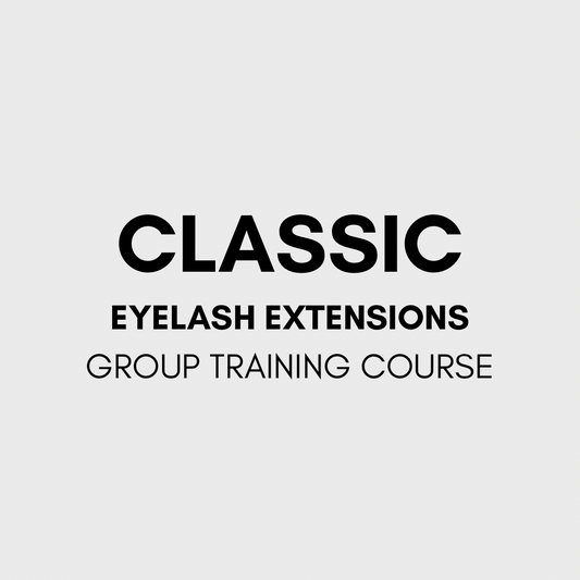 CLASSIC EYELASH EXTENSIONS GROUP TRAINING COURSE 11TH MAY 2024
